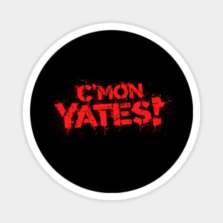 C'Mon Yates Magnet